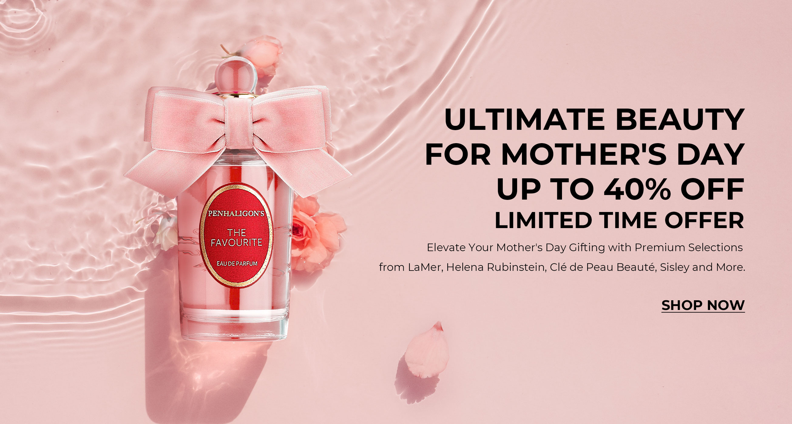Ultimate Beauty<br>for Mother's day<br>up to 40% off<br>Limited time offer