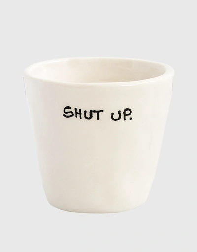 Shut Up Espresso Cup
