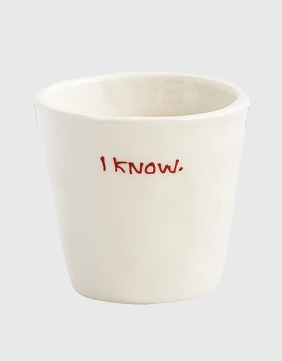 I Know Espresso Cup