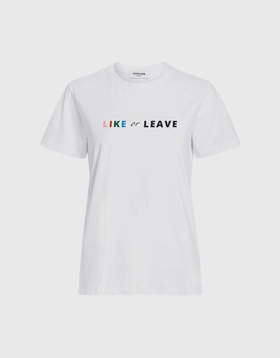 Like Or Leave 標語T恤